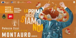 Venerdì 28 giugno a Montauro la Festa della Musica 2024: “La Prima Orchestra Siamo Noi”